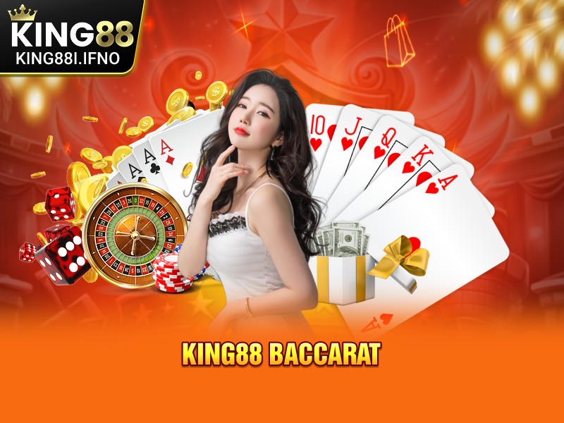 King88 Baccarat - Nền Tảng Giải Trí Uy Tín Rút Tiền Liền Tay