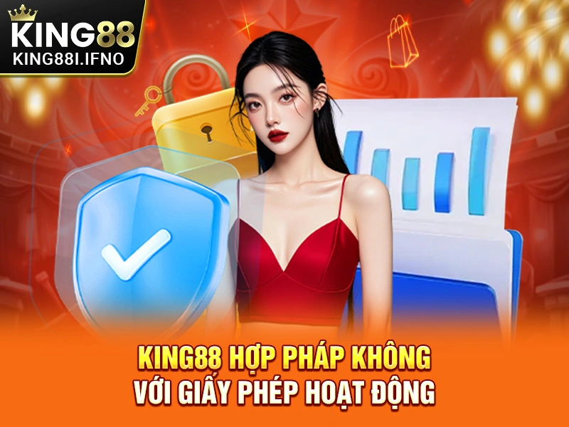 KING88 hợp pháp không với giấy phép hoạt động