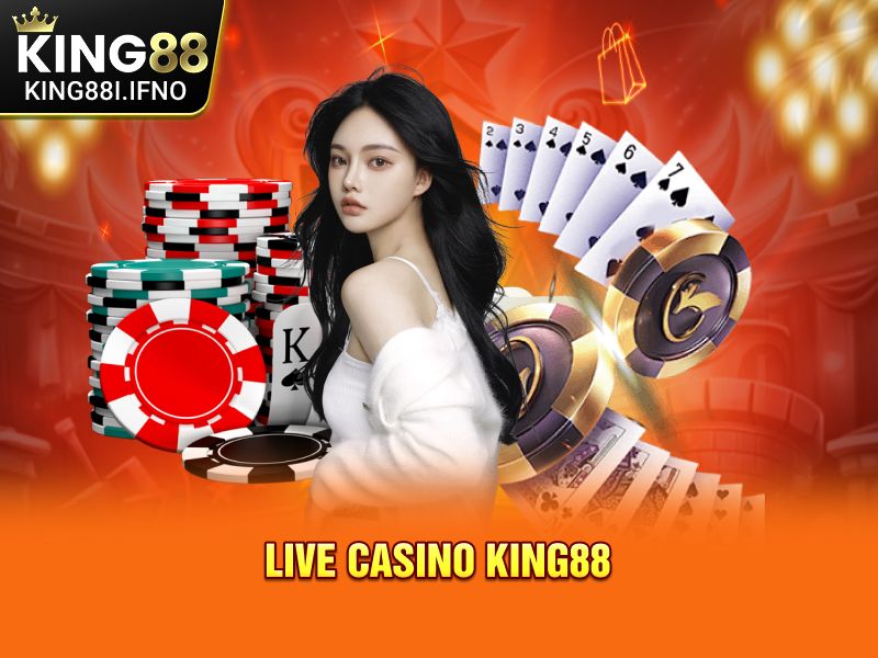 Live Casino KING88 - Thiên Đường Giải Trí Đỉnh Cao Thưởng Lớn