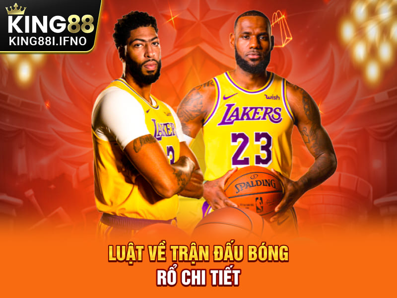 Luật về trận đấu bóng rổ chi tiết